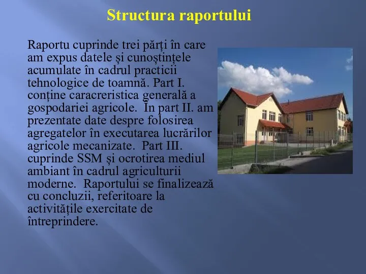 Structura raportului Raportu cuprinde trei părți în care am expus datele și