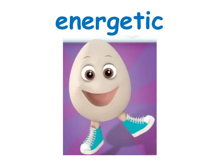 energetic