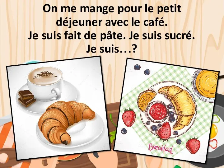 On me mange pour le petit déjeuner avec le café. Je suis