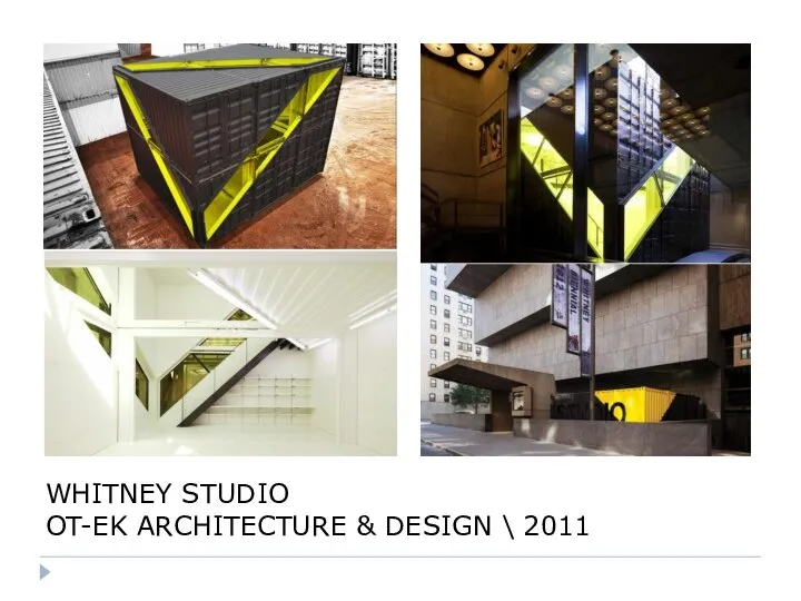 WHITNEY STUDIO OT-EK ARCHITECTURE & DESIGN \ 2011