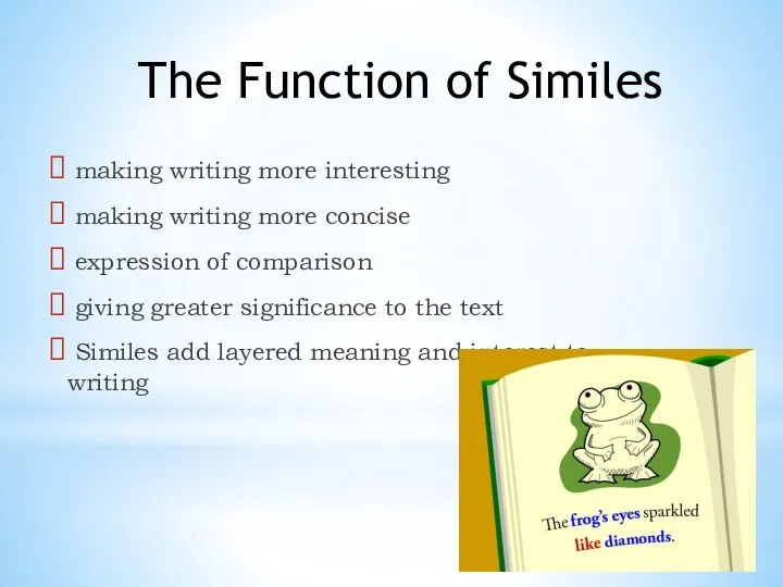 The Function of Similes making writing more interesting making writing more concise
