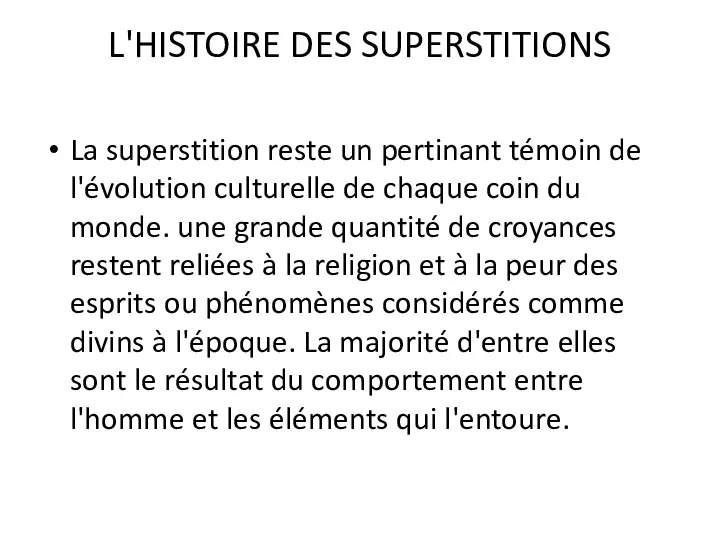 L'HISTOIRE DES SUPERSTITIONS La superstition reste un pertinant témoin de l'évolution culturelle