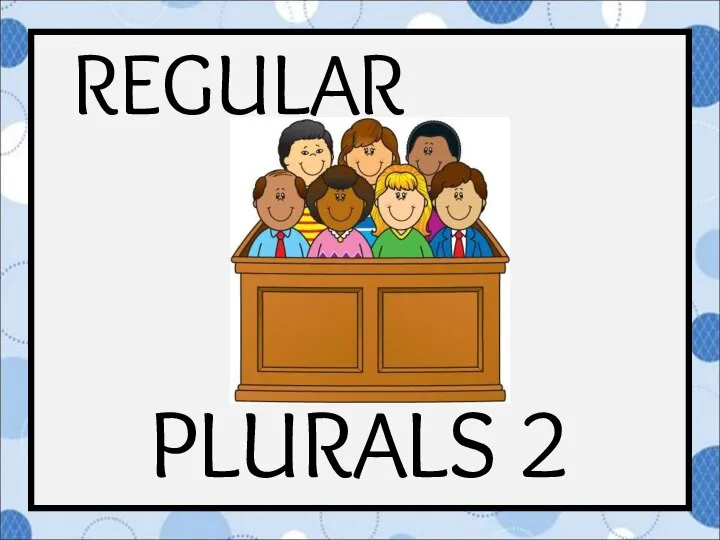 Regular Plurals - 2