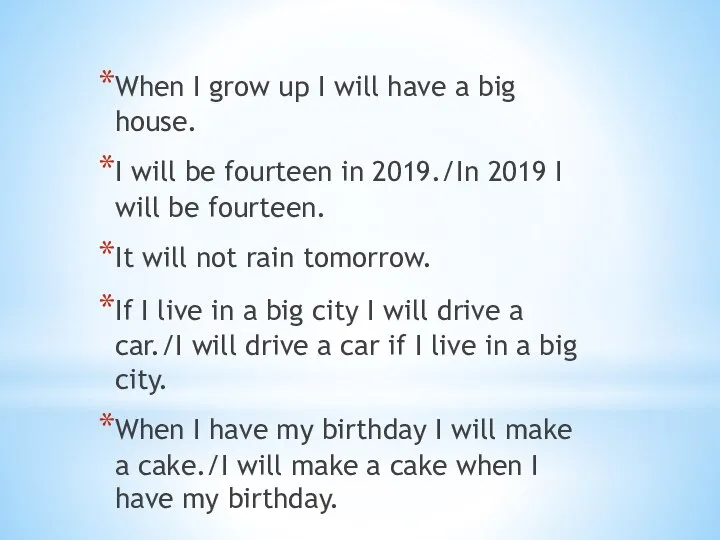 When I grow up I will have a big house. I will