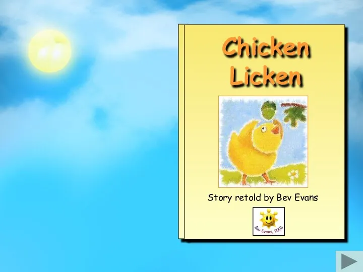 Chicken Licken. Retold by Bev Evans