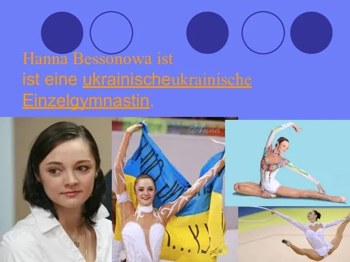 Hanna Bessonowa ist ist eine ukrainischeukrainische Einzelgymnastin.
