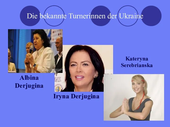 Die bekannte Turnerinnen der Ukraine Albina Derjugina Iryna Derjugina Kateryna Serebrianska