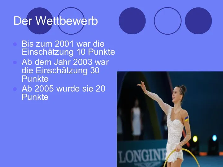 Der Wettbewerb Bis zum 2001 war die Einschätzung 10 Punkte Ab dem