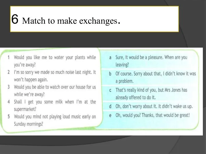 6 Match to make exchanges.