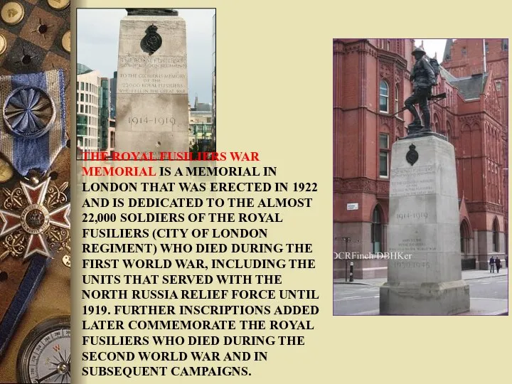 THE ROYAL FUSILIERS WAR MEMORIAL IS A MEMORIAL IN LONDON THAT WAS