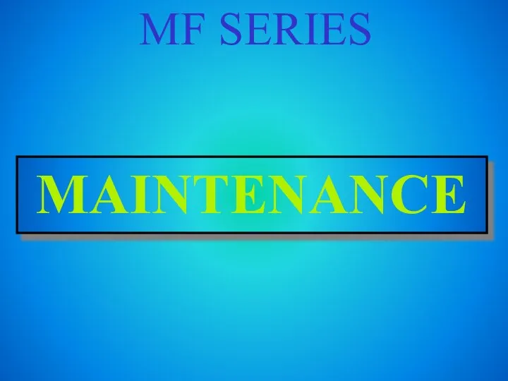 MF SERIES MAINTENANCE