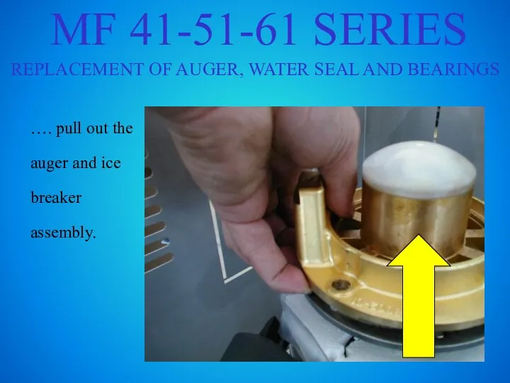 MF 41-51-61 SERIES REPLACEMENT OF AUGER, WATER SEAL AND BEARINGS …. pull