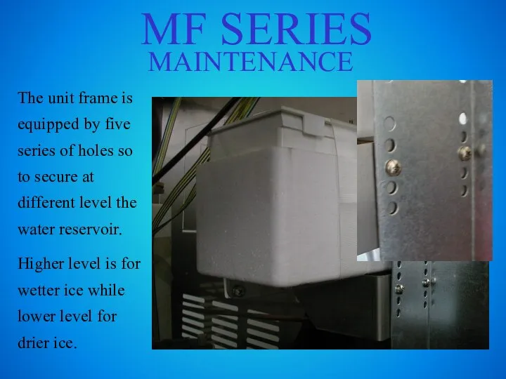 MF SERIES MAINTENANCE The unit frame is equipped by five series of