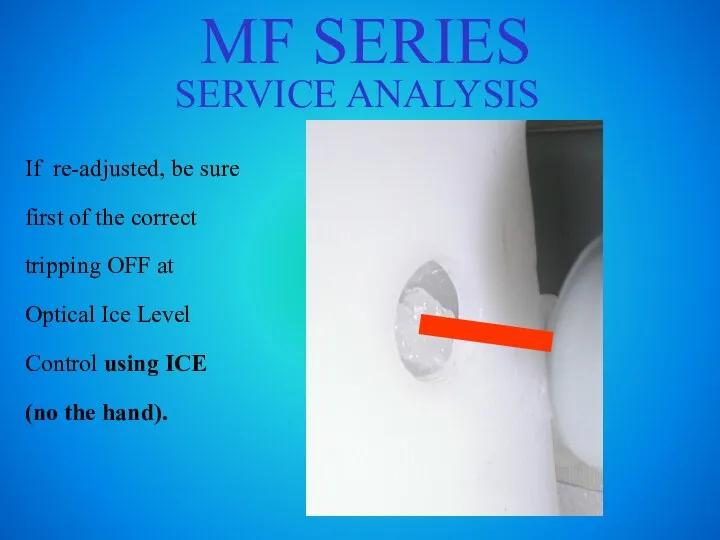 MF SERIES SERVICE ANALYSIS If re-adjusted, be sure first of the correct