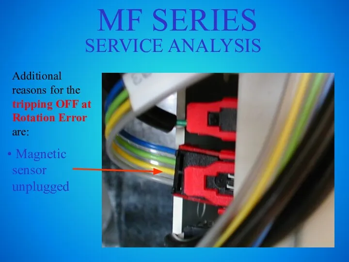 MF SERIES SERVICE ANALYSIS Additional reasons for the tripping OFF at Rotation