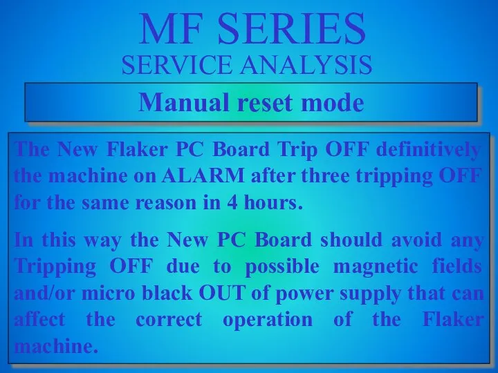 MF SERIES SERVICE ANALYSIS Manual reset mode The New Flaker PC Board