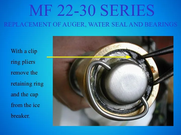 MF 22-30 SERIES REPLACEMENT OF AUGER, WATER SEAL AND BEARINGS With a