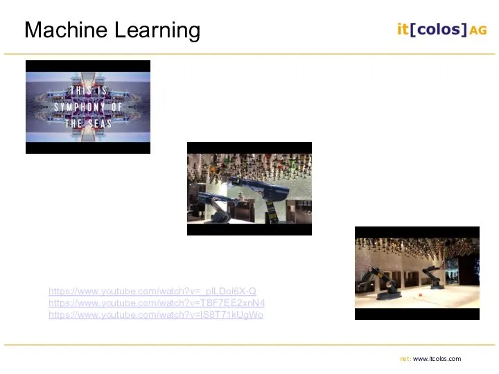 Machine Learning https://www.youtube.com/watch?v=_pILDol6X-Q https://www.youtube.com/watch?v=TBF7EE2xnN4 https://www.youtube.com/watch?v=IS8T71kUgWo