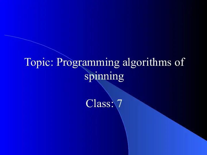 Programming algorithms of spinning