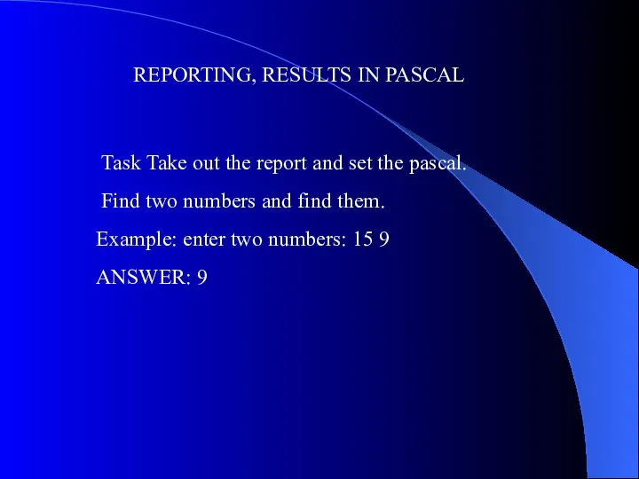REPORTING, RESULTS IN PASCAL