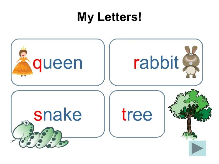 My Letters! r rabbit t tree q queen s snake