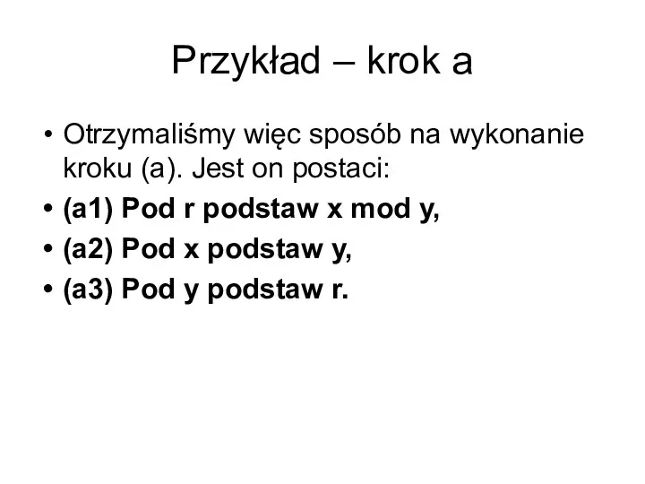 Przykład – krok a Otrzymaliśmy więc sposób na wykonanie kroku (a). Jest