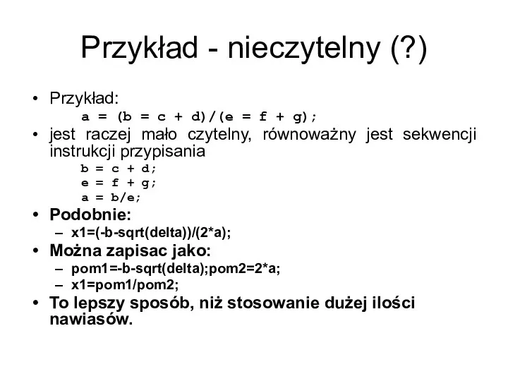 Przykład - nieczytelny (?) Przykład: a = (b = c + d)/(e