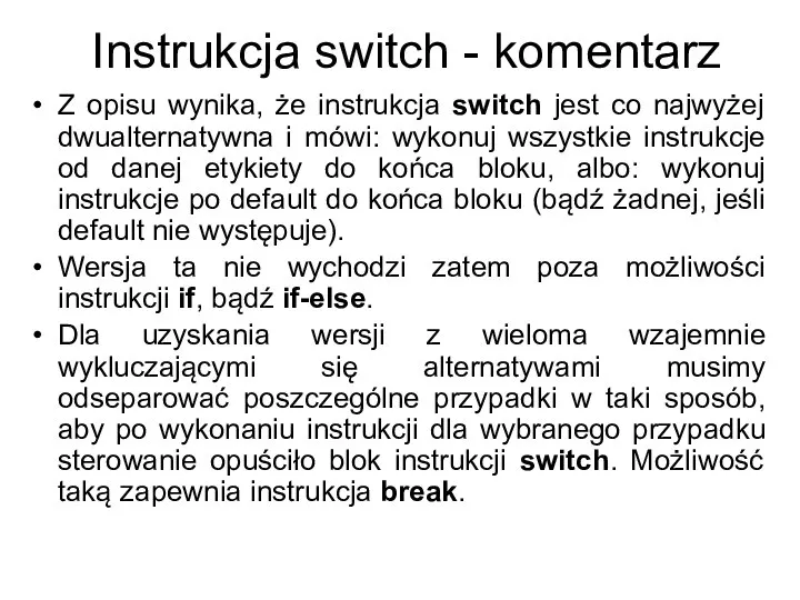 Instrukcja switch - komentarz Z opisu wynika, że instrukcja switch jest co