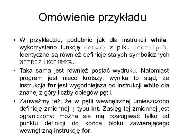 Omówienie przykładu W przykładzie, podobnie jak dla instrukcji while, wykorzystano funkcję setw()