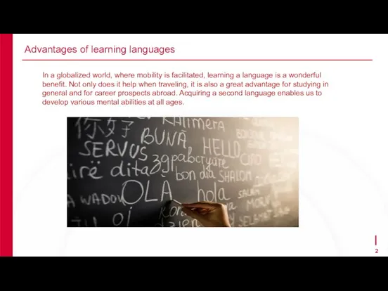 Advantages of learning languages In a globalized world, where mobility is facilitated,