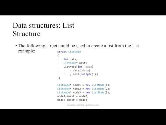 Data structures: List Structure Algorithms and Data structures course The following struct
