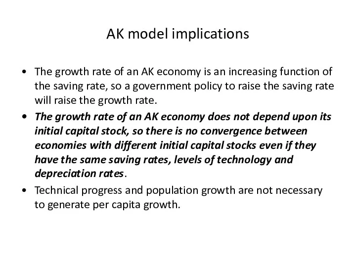 AK model implications The growth rate of an AK economy is an