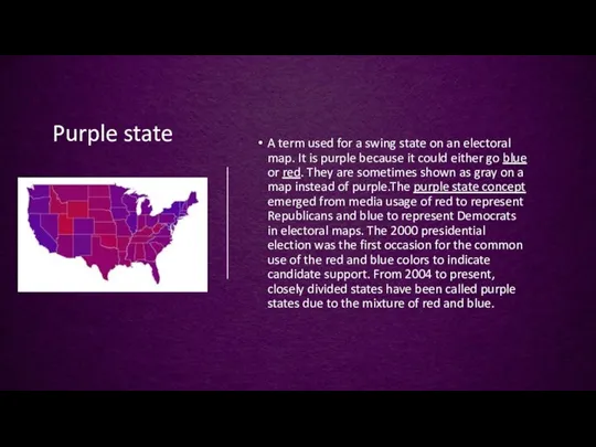 Purple state A term used for a swing state on an electoral
