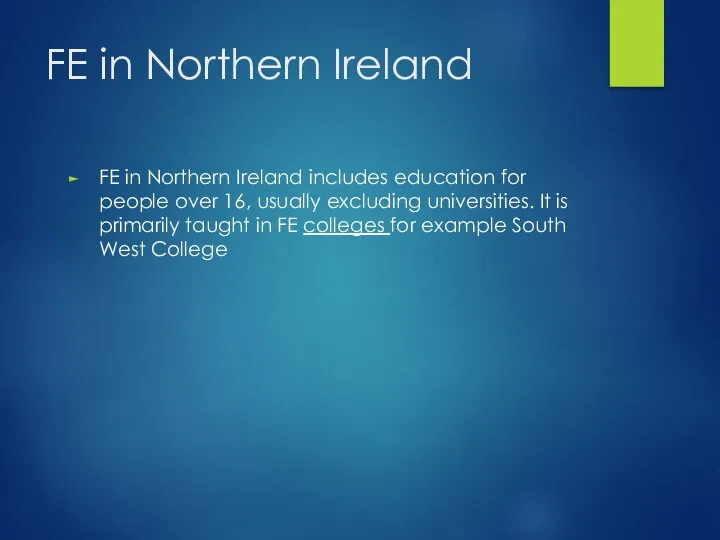 FE in Northern Ireland FE in Northern Ireland includes education for people