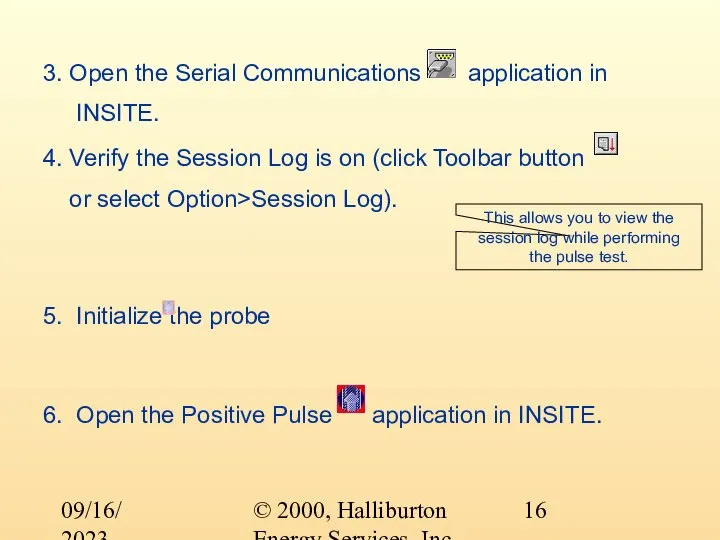 © 2000, Halliburton Energy Services, Inc. 09/16/2023 This allows you to view