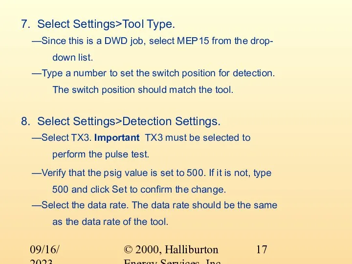 © 2000, Halliburton Energy Services, Inc. 09/16/2023 7. Select Settings>Tool Type. Since