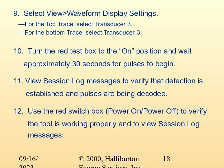 © 2000, Halliburton Energy Services, Inc. 09/16/2023 9. Select View>Waveform Display Settings.