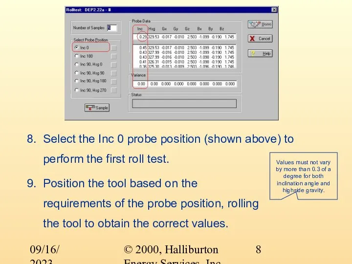 © 2000, Halliburton Energy Services, Inc. 09/16/2023 8. Select the Inc 0
