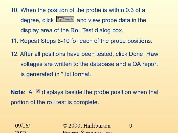 © 2000, Halliburton Energy Services, Inc. 09/16/2023 11. Repeat Steps 8-10 for