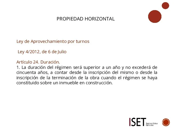 PROPIEDAD HORIZONTAL Ley de Aprovechamiento por turnos Ley 4/2012, de 6 de