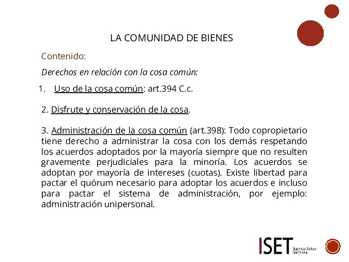 LA COMUNIDAD DE BIENES Contenido: Derechos en relación con la cosa común: