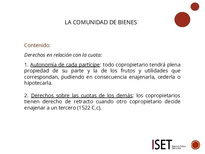 LA COMUNIDAD DE BIENES Contenido: Derechos en relación con la cuota: 1.