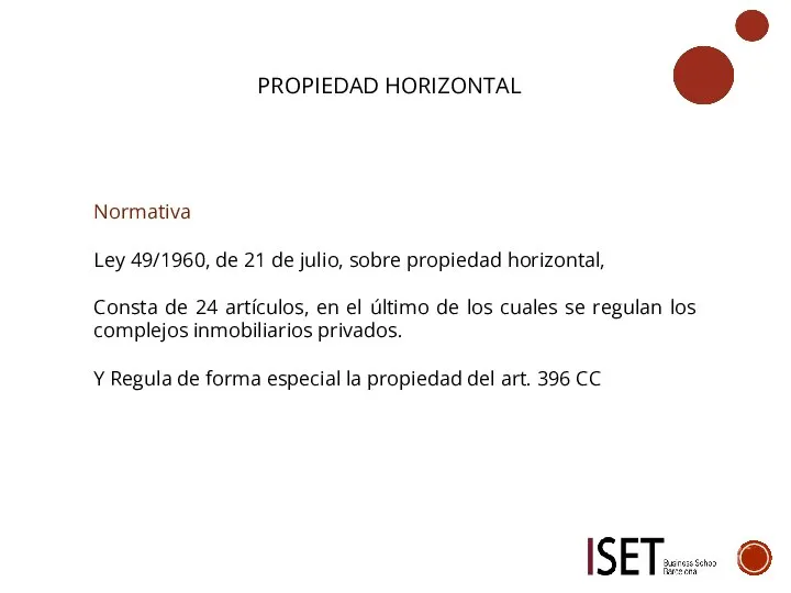 PROPIEDAD HORIZONTAL Normativa Ley 49/1960, de 21 de julio, sobre propiedad horizontal,