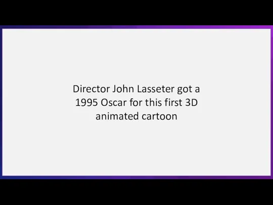 Director John Lasseter got a 1995 Oscar for this first 3D animated cartoon