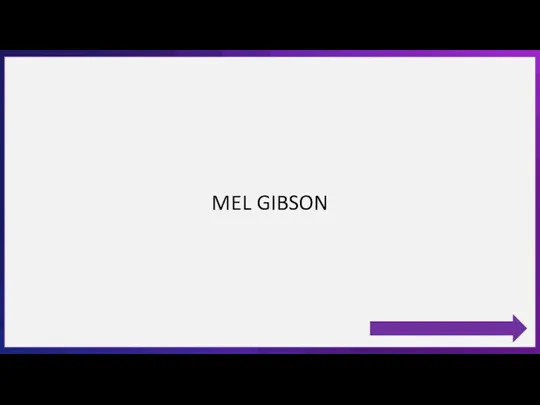 MEL GIBSON