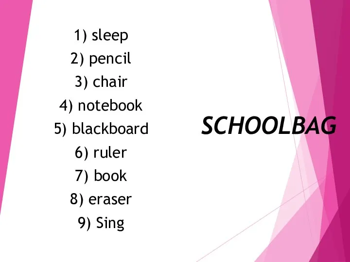 1) sleep 2) pencil 3) chair 4) notebook 5) blackboard 6) ruler