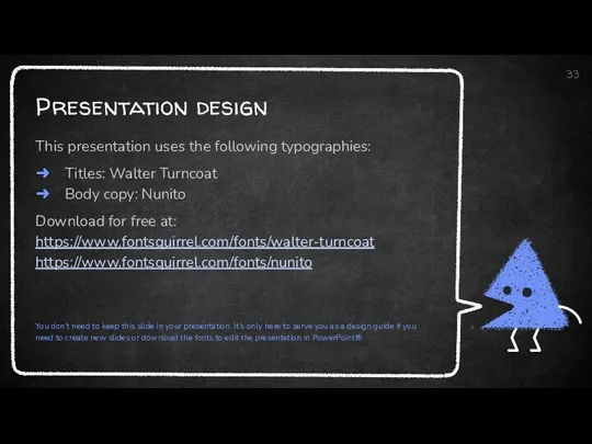 Presentation design This presentation uses the following typographies: Titles: Walter Turncoat Body