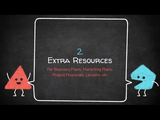 2. Extra Resources For Business Plans, Marketing Plans, Project Proposals, Lessons, etc