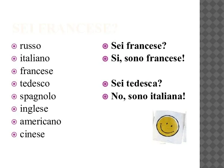 SEI FRANCESE? russo italiano francese tedesco spagnolo inglese americano cinese Sei francese?