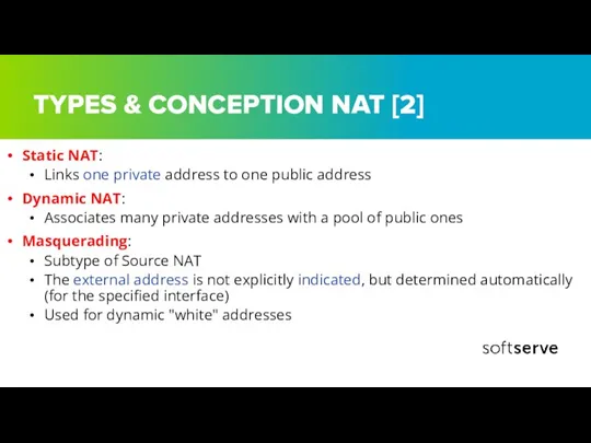 TYPES & CONCEPTION NAT [2] Static NAT: Links one private address to